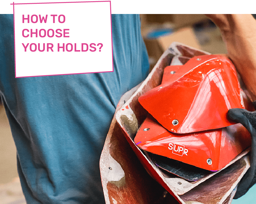 How to choose your holds?