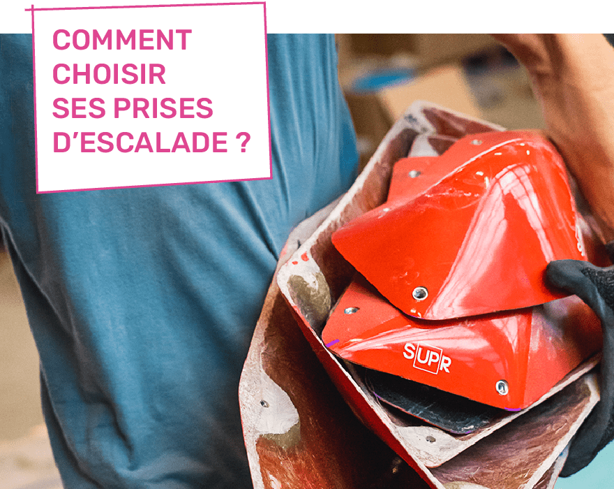 Comment choisir ses prises d'escalade